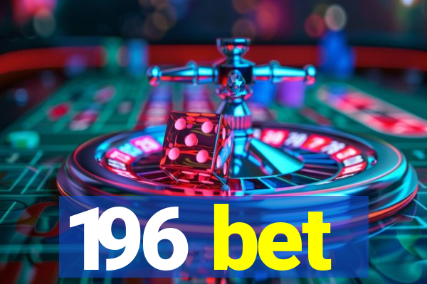 196 bet